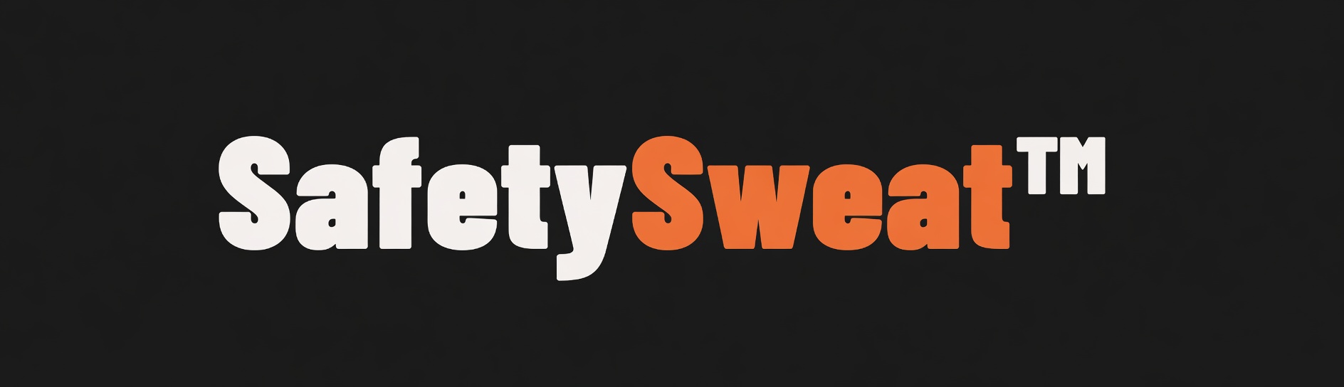 Safety Sweat